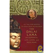 All You Ever Wanted to Know from His Holiness the Dalai Lama on Happiness, Life, Living, and Much More by Mehrotra, Rajiv, 9781401920166
