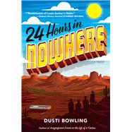 24 Hours in Nowhere by Bowling, Dusti, 9781454940166