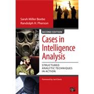 Cases in Intelligence Analysis: Structured Analytic Techniques in Action by Beebe, Sarah Miller; Pherson, Randolph H.; Davis, Jack, 9781483340166