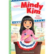 Mindy Kim, Class President by Lee, Lyla; Ho, Dung, 9781534440166