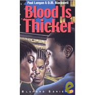 Blood is Thicker by Langan, Paul; Blackwell, D. M.; Langan, Paul, 9781591940166