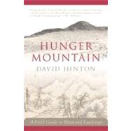 Hunger Mountain A Field Guide to Mind and Landscape by HINTON, DAVID, 9781611800166