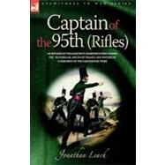 Captian of the 95th (Reifles): An Officer of Wellington's Sharpshooters During by Leach, Jonathan, 9781846770166