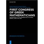 First Congress of Greek Mathematicians by Emmanouil, Ioannis; Fellouris, Anargyros; Giannopoulos, Apostolos; Lambropoulou, Sofia, 9783110660166