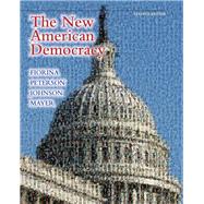 The New American Democracy by Fiorina, Morris P.; Peterson, Paul E.; Johnson, Bertram D.; Mayer, William G., 9780205780167
