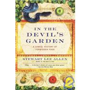 In the Devil's Garden A Sinful History of Forbidden Food by ALLEN, STEWART LEE, 9780345440167
