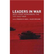 Leaders in War: West Point Remembers the 1991 Gulf War by Kagan; Frederick W., 9780415350167