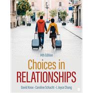 Choices in Relationships by David Knox; Caroline Schacht; I. Joyce Chang, 9781071870167