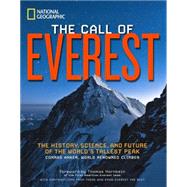The Call of Everest The History, Science, and Future of the World's Tallest Peak by McDonald, Bernadette; Coburn, Broughton; Breashears, David; Anker, Conrad; Hornbein, Thomas, 9781426210167