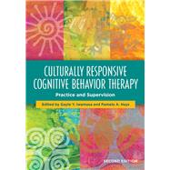 Culturally Responsive Cognitive Behavior Therapy by Iwamasa, Gayle Y.; Hays, Pamela A., 9781433830167