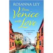 From Venice with Love by Ley, Rosanna, 9781529410167