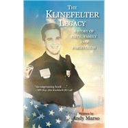 The Klinefelter Legacy A Story of Faith, Family, and Forgiveness by Marso, Andy, 9781682010167