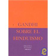 Sobre el Hinduismo/ What is Hinduism? by Gandhi, Mahatma, 9788498410167