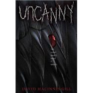 Uncanny by Gill, David Macinnis, 9780062290168