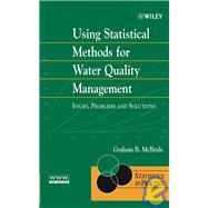 Using Statistical Methods for Water Quality Management Issues, Problems and Solutions by McBride, Graham B., 9780471470168