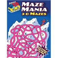 3-D Mazes--Maze Mania by Woodworth, Viki, 9780486490168