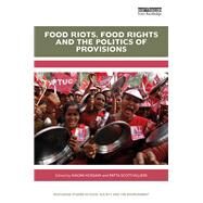Food Riots, Food Rights and the Politics of Provisions by Hossain; Naomi, 9781138040168
