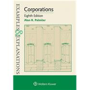 Examples & Explanations for  Corporations by Palmiter, Alan R., 9781454850168