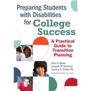 Preparing Students with Disabilities for College Success : A Practical Guide to Transition Planning by Shaw, Stan F., 9781598570168