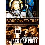 Borrowed Time by Jack Campbell, 9781625670168