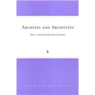 Archives and Archivists by Holland, Ailsa C.; Manning, Kate, 9781846820168