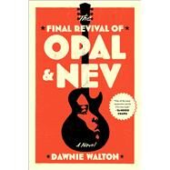 The Final Revival of Opal & Nev by Walton, Dawnie, 9781982140168