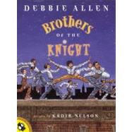 Brothers of the Knight by Allen, Debbie; Nelson, Kadir, 9780142300169