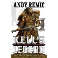 Kell's Legend The Clockwork Vampire Chronicles, Book 1 by Remic, Andy; Smith, Adrian, 9780857660169