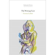 The Writing Cure by Lieber, Emma; Rashkin, Esther; Ruti, Mari; Rudnytsky, Peter L., 9781501360169