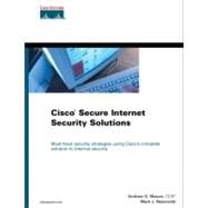 Cisco Secure Internet Security Solutions by Mason, Andrew; Newcomb, Mark J., 9781587050169