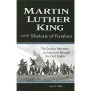 Martin Luther King and the Rhetoric of Freedom by Selby, Gary S., 9781602580169