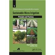 Sustainable Micro Irrigation: Principles and Practices by Goyal; Megh R., 9781771880169