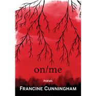 On/Me by Cunningham, Francine, 9781773860169