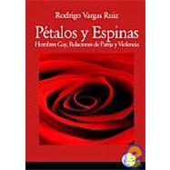 Ptalos y Espinas : Hombres Gay, Relaciones de Pareja y Violencia by Vargas Ruiz, Rodrigo, 9789871070169
