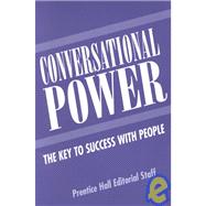 Conversational Power: The Key to Success With People by Prentice-Hall, Inc., 9780130310170