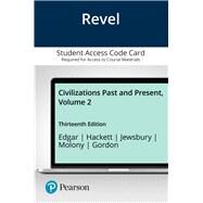 Revel for Civilizations Past and Present, Volume 2 -- Access Card by Edgar, Robert R.; Hackett, Neil J.; Jewsbury, George F.; Molony, Barbara A.; Gordon, Matthew S., 9780134990170