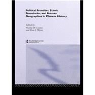 Political Frontiers, Ethnic Boundaries and Human Geographies in Chinese History by Di Cosmo; Nicola, 9780415600170