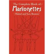 The Complete Book of Marionettes by Beaton, Mabel and Les, 9780486440170