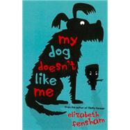 My Dog Doesn't Like Me by Fensham, Elizabeth, 9780702250170
