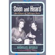 Seen and Heard The Women of Television News by Gutgold, Nichola D.; Thomas, Helen, 9780739120170