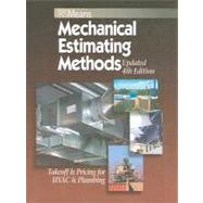 Means Mechanical Estimating Methods: Takeoff & Pricing for HVAC & Plumbing, Updated 4th Edition by Mossman, Melville; Linde, Carl W., 9780876290170