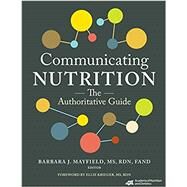 Communicating Nutrition: The Authoritative Guide by Barbara J. Mayfield, 9780880910170