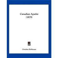 Canadian Apatite by Hoffmann, Christian, 9781120170170