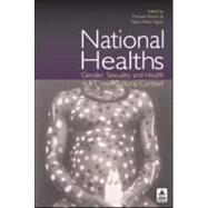 National Healths: Gender, Sexuality and Health in a Cross-Cultural Context by Worton,Michael;Worton,Michael, 9781844720170