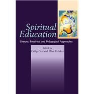 Spiritual Education Literary, Empirical & Pedagogical Approaches by Ota, Cathy, 9781845190170