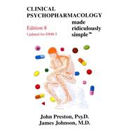 Clinical Psychopharmacology Made Ridiculously Simple by Preston, John; Johnson, James, M.D., 9781935660170