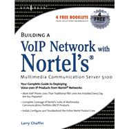 Building a Voip Network With Nortel's Multimedia Communication Server 5100 by Chaffin, Larry, 9780080500171