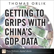 Getting to Grips with Chinas GDP Data by Orlik, Thomas, 9780132690171
