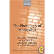 The Phonology Of Mongolian by Svantesson, Jan-Olof; Tsendina, Anna; Karlsson, Anastasia; Franzn, Vivan, 9780199260171