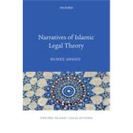 Narratives of Islamic Legal Theory by Ahmed, Rumee, 9780199640171